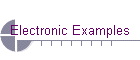    Electronic Examples